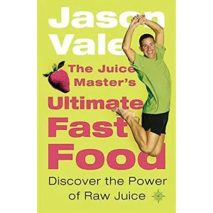 The Juice Master's Ultimate Fast Food: Discover the Power of Raw Juice Paperback